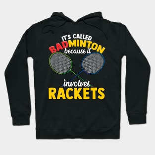 Funny It's Called Badminton Because It Involves Rackets Hoodie